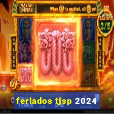 feriados tjsp 2024